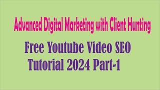 advanced digital marketing II client hunting free II buyer hunting course usa II SEO RAYHAN KABIR