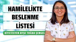 Hamilelikte Beslenme Listesi ve 9 Hayati Nokta - Diyetisyen Ayşe Tuğba Şengel