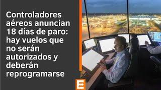 Julián Gaday | Controladores aéreos anuncian 18 días de paro