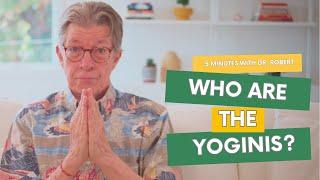 Yoginis | Who they are and why to be cautious