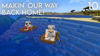Making Our Way Back Home! | Minecraft Let's Play Ep 10 | agoodhumoredwalrus gaming