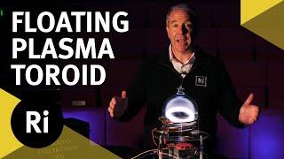 Floating plasma toroid - with David Ricketts