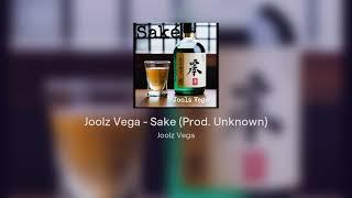 Joolz Vega - Sake (Prod. Unknown)
