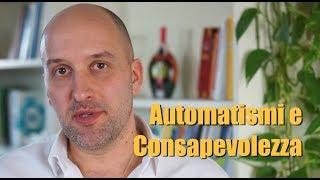 Automatismi e Consapevolezza