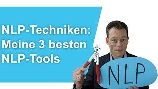 NLP-Techniken: Meine 3 besten NLP-Tools (NLP Training deutsch, NLP lernen) // M. Wehrle