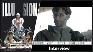 Illusion - Interview Christoph Baumann, Schauspieler