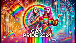 Pride 2024 ️‍ Ultimate Pride Set ️ LGBTQ Pride Month 2024 Gay Anthems Megamix #pride2024, DJ AVD