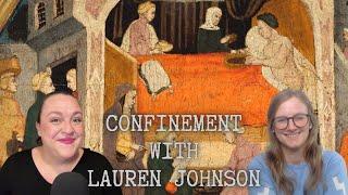 Pregnancy in the Past: Confinement with Lauren Johnson