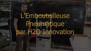 Embouteilleuse Pneumatique H2O Innovation