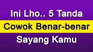 5 TANDA COWOK BENAR BENAR SAYANG MENCINTAI ANDA