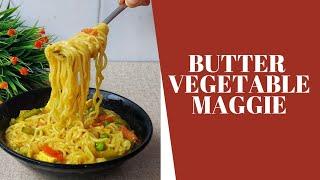 Butter Vegetable Maggie | Vegetable Maggie Recipe