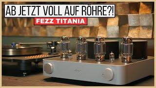 Das erste Mal Röhre: Fezz Titania Röhrenvollverstärker