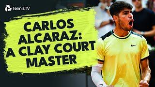 Carlos Alcaraz Making A Clay Court His Playground 
