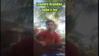 Leandro Brandão _Adão e Ivo