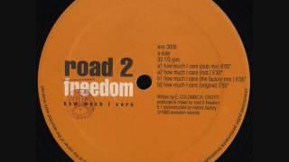 Road 2 Freedom - How Much I Care (Club Mix)