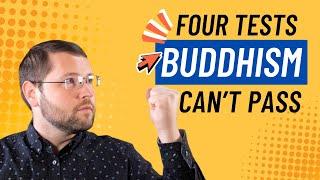 4 Tests Buddhism FAILS | Christianity WINS #apologetics