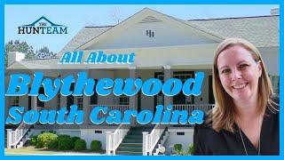 Explore Living in Blythewood SC