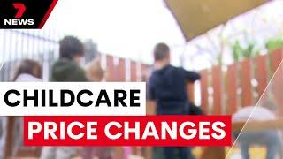 Major shake-up to the price of childcare in Australia | 7NEWS