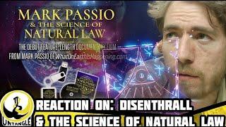 Danny’s reaction to Disenthrall’s: Lets Watch - Mark Passios The Science of Natural Law