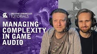 Managing Complexity in Game Audio | Creative Assembly and BAFTA Games