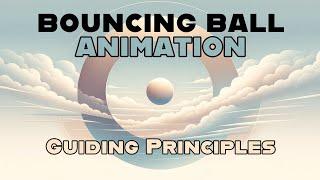 Bouncing Ball Guiding Principles for Animation Beginners