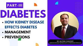 Diabetes Part-III How Kidney Disease Effect Diabetes? #nephrologist #diabetes #doctormujtaba