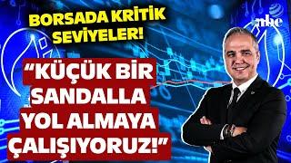 Borsa İstanbul'da Kritik Seviyeler! Dr. Nuri Sevgen Son Durumu Yorumladı