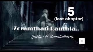 Zoramthari Rauthla -5(last chapter)// ziaktu : H. Ramdinthara #mizothawnthu