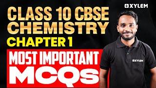 Class 10 CBSE Chemistry | Chapter 1 - Most important MCQs | Xylem Class 10 CBSE