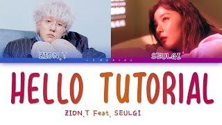 Zion.T - Hello Tutorial (멋지게 인사하는 법) (Feat. Seulgi of Red Velvet) [Color Coded Lyrics/Han/Rom/Eng]