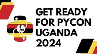 Get Ready For Pycon Uganda 2024 feat @pyconuganda