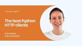 The best Python HTTP clients | ScrapingAnt