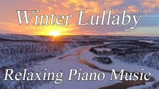Winter Lullaby - Relaxing Piano Music
