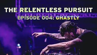 The Relentless Pursuit: Ghastly