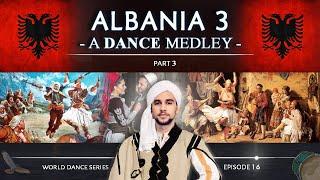 Albania 3  • A Dance Medley! (World Dance Series: ep16) valle shqiptare | Part 3