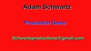 Adam Schwartz Production Demo