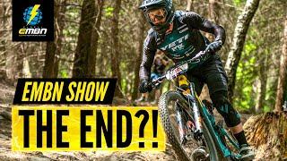 Is This The End Of eBike Racing? | EMBN Show 352