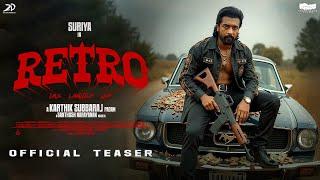 RETRO Official Teaser 2025 | Suriya | Karthik Subbaraj | Pooja Hegde | Santhosh Narayanan | suriya44