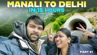 MANALI TO DELHI IN 15 HOURS | MANALI RETURN | ROAD TRIP 2024 | EP-8 PART-01