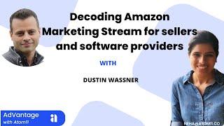 Ep#9 AdVantage with Atom11: All you need to know about Amazon Marketing Stream?