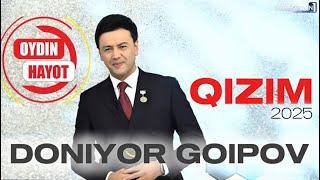 DONIYOR GOIPOV - QIZIM / "OYDIN HAYOT" 2025