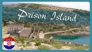 Exploring Goli Otok  Croatia's Infamous Prison Island