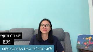 ĐỊNH CƯ MỸ EB5 | LIỆU CÓ NÊN ĐẦU TƯ LÚC NÀY?