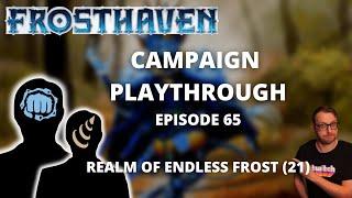 Frosthaven Scenario 21 -  Realm of Endless Frost - Full Playthrough Ep 65