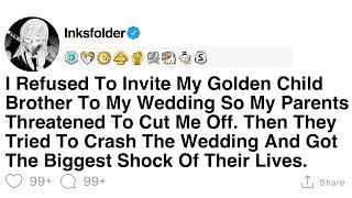 [FULL STORY] I Refused To Invite My Golden Child Brother To My Wedding So My Parents Threatened...