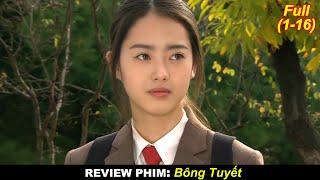 Review Phim Bông Tuyết (Full 1-16) | Tóm Tắt Phim Snow Flower | Review Phim Hay