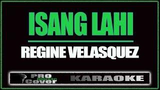 Isang Lahi - Regine Velasquez (KARAOKE)