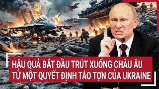 Bản tin Thế giới: Hậu quả bắt đầu trút xuống châu Âu từ một quyết định táo tợn của Ukraine