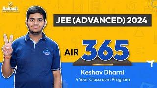AIR 365 - JEE Adv. Results 2024 - Keshav Dharni's journey from Struggles to Success!