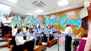 MẸ CHÚA VINH QUANG - Nguyễn Khắc Tuần | Ca đoàn Mông Triệu | Gx. Fatima Bình Triệu